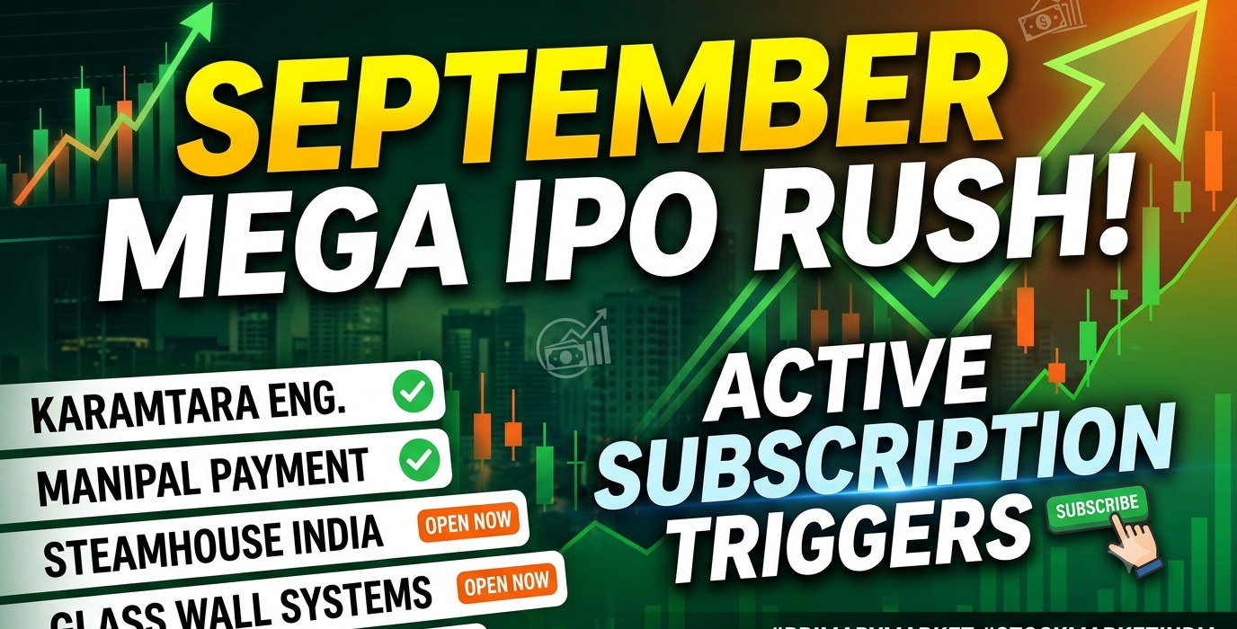 Primary Market Action: September Mega IPO Rush & Active Subscription Triggers